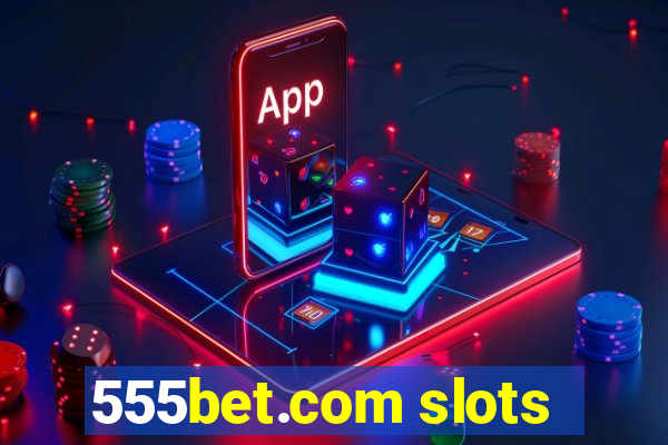 555bet.com slots